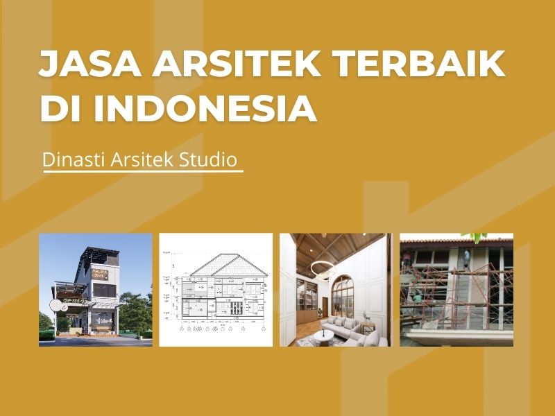 Rumah Impian? Panduan Memilih Jasa Arsitek Terbaik di Indonesia